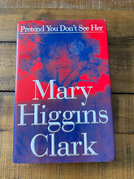 Pretend You Don't See Her - Mary Higgins Clark