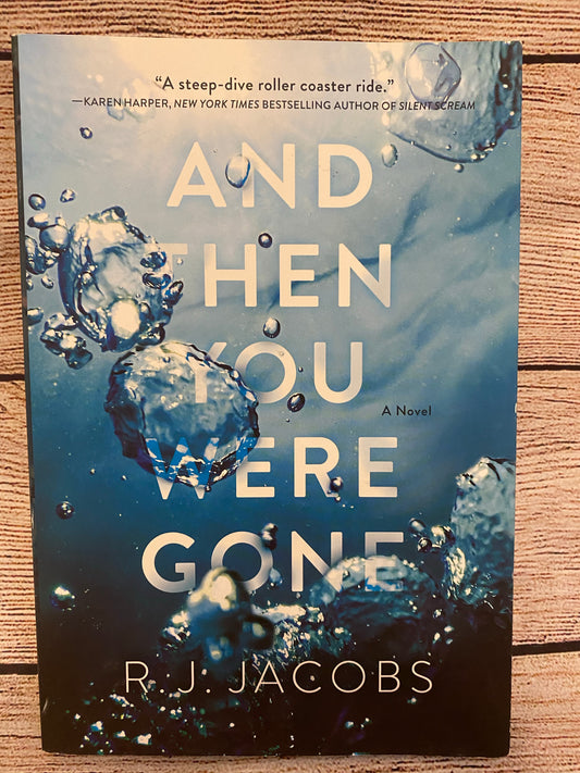And Then You Were Gone - R.J. Jacobs