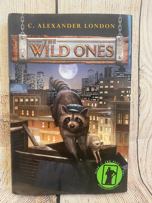 The Wild Ones - C. Alexander London